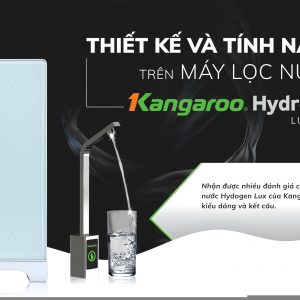 thiet ke va tinh nang moi cua may loc nuoc kangaroo hydrogen